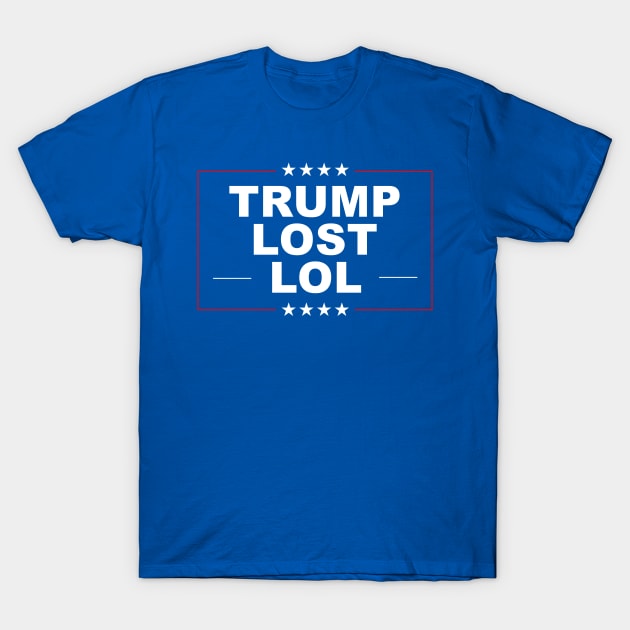 Trump Lost LOL Flag T-Shirt by Scottish Arms Dealer